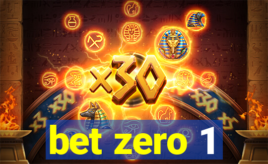 bet zero 1